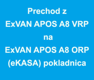 Upgrade ExVAN APOS A8 VRP na ExVAN APOS A8 ORP (eKASA)