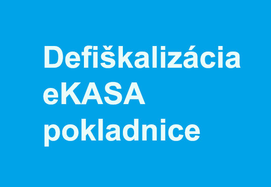 Defiškalizácia eKASA pokladnice Defiškalizácia eKASA pokladnice